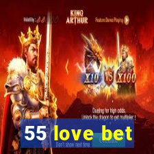 55 love bet